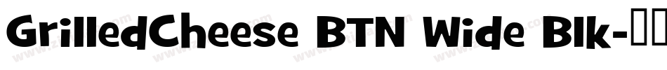 GrilledCheese BTN Wide Blk字体转换